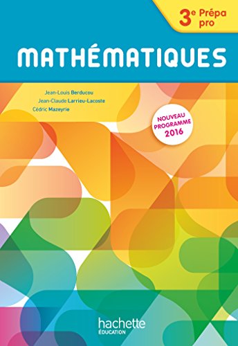 Mathématiques 3e Prépa-Pro - Livre élève - Nouveau programme 2016