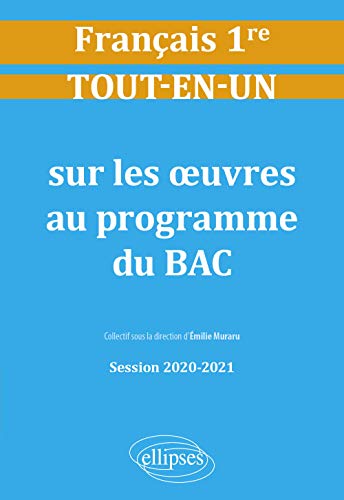Tout-en-un sur les œuvres au programme de Français n°1. Première. Session 2020-2021