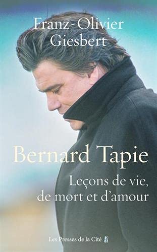 Bernard Tapie, Leçons de vie, de mort et d'amour
