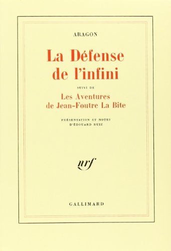 La Défense de l'infini (fragments), suivi de "Les Aventures de Jean-Foutre La Bite"
