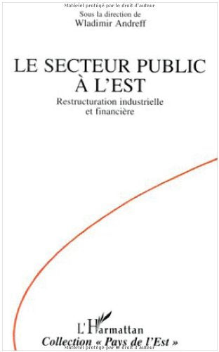 Le secteur public à l'Est: Restructuration industrielle et financière