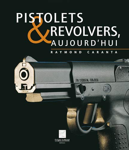 Pistolets et revolvers d'aujourd'hui, tome 1