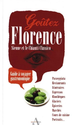 Goûtez Florence, Sienne et le Chianti Classico - Guide à voyager gastronomique