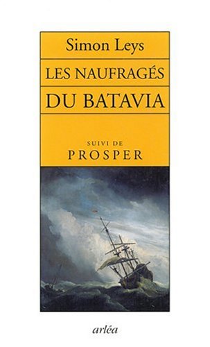 Les Naufragés du Batavia, suivi de "Prosper"