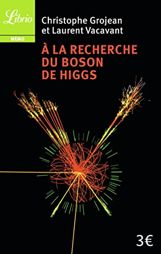 À la recherche du Boson de Higgs