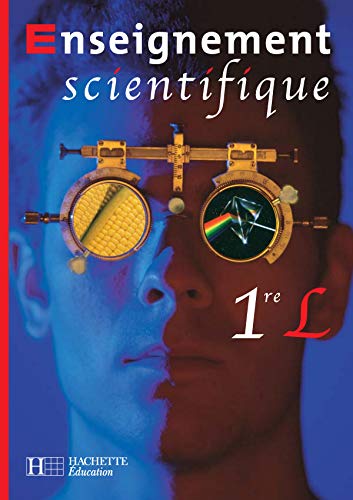 Enseignement Scientifique - 1re L - Livre de l'élève - Edition 2001