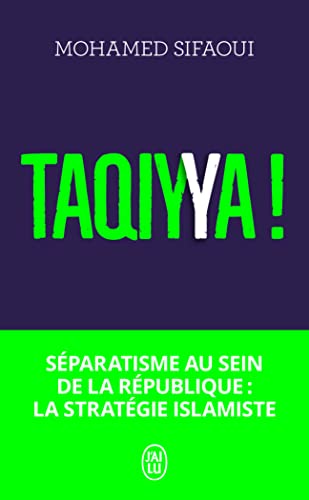 Taqiyya !: Séparatisme au sein de la République : la stratégie islamiste