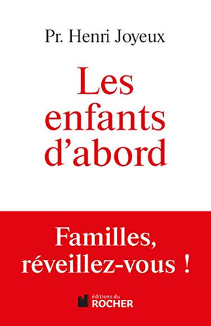 Les enfants d'abord: Familles, réveillez-vous !