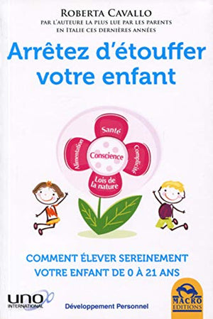 Arretez d'etouffer votre enfant