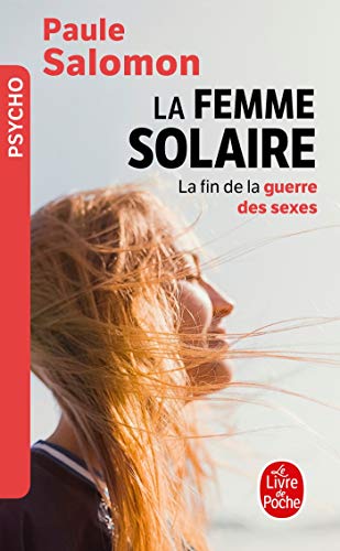 La Femme solaire: La fin de la guerre des sexes