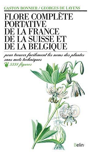 Flore complète portative de la France, de la Suisse et de la Belgique: de la France, de la Suisse et de la Belgique