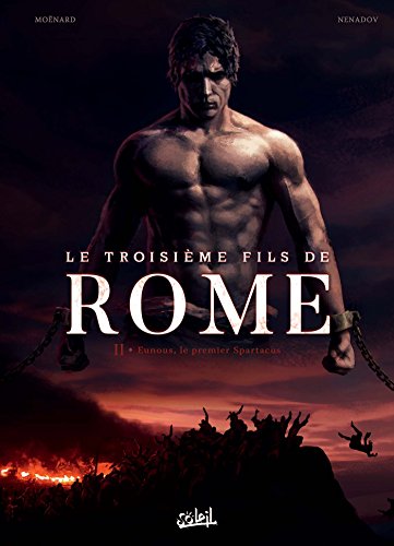 Le Troisième Fils de Rome T02: Eunous, le premier Spartacus
