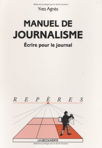 Manuel de Journalisme : Ecrire pour le journal