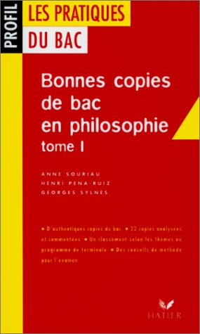 Les pratiques du Bac : bonnes copies de Bac en philosophie, tome 1