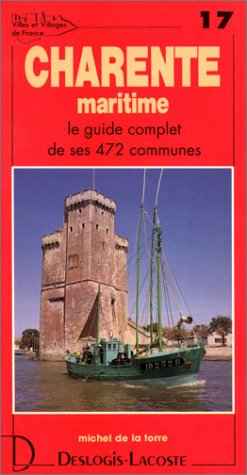 Charente-Maritime : Le Guide complet de ses 472 communes