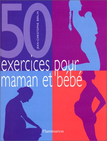 Cinquante exercices pour maman et bébé