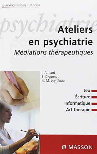 Ateliers en psychiatrie: Médiations thérapeutiques