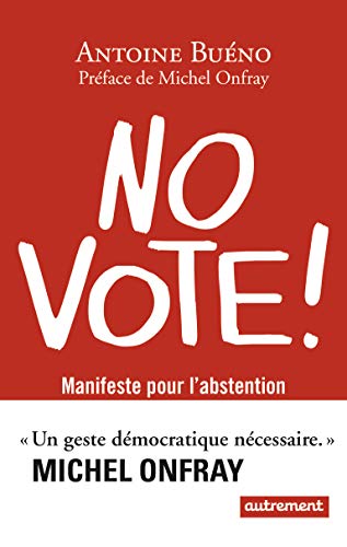 No vote !: Manifeste pour l'abstention