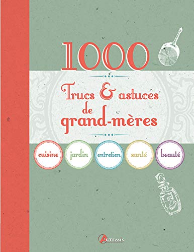 1 000 trucs et astuces de grand-mères