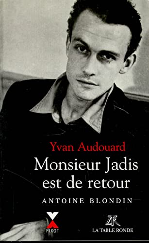 Monsieur Jadis est de retour - Antoine Blondin
