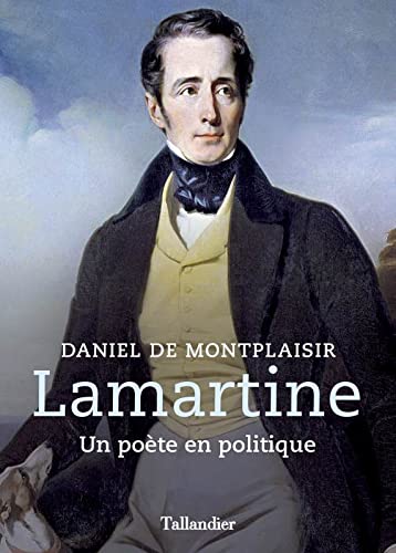 Lamartine: Un poète en politique