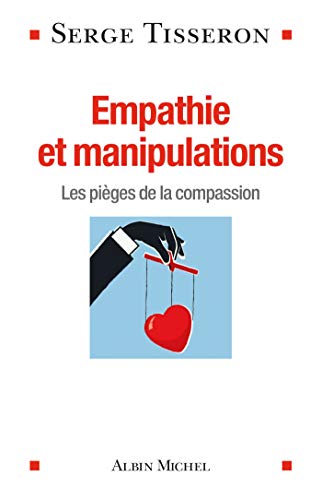 Empathie et manipulations: Les pièges de la compassion
