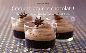 Craquez pour le chocolat !: 30 recettes de subtils duos chocolat et fruits