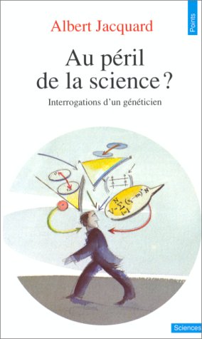 Au péril de la science ?: Interrogations d'un généticien