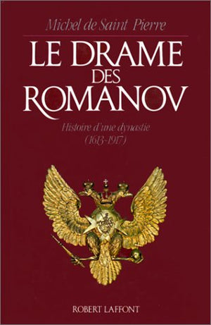 Le drame des Romanov - Histoire d'une dynastie