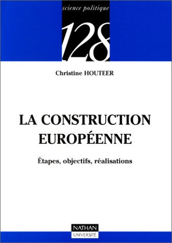 La construction européenne : Etapes, objectifs, réalisations