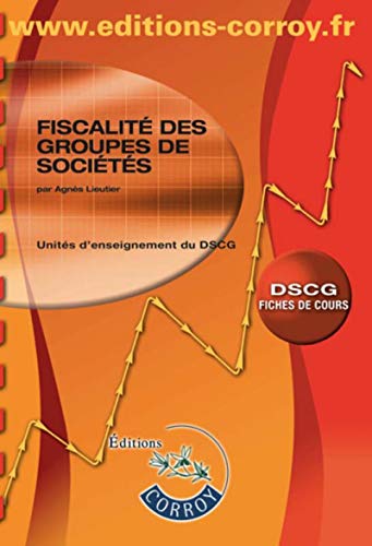 Fiscalité des groupes de sociétés (fiches de cours): UE 1 du DSCG