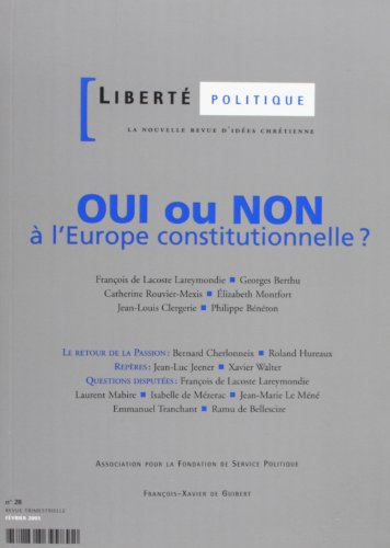Liberté Politique, n° 28 février 2005 : Oui ou non à l'Europe constitutionnelle?
