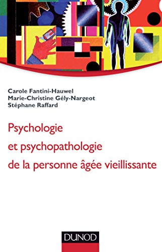 Psychologie et psychopathologie de la personne âgée vieillissante