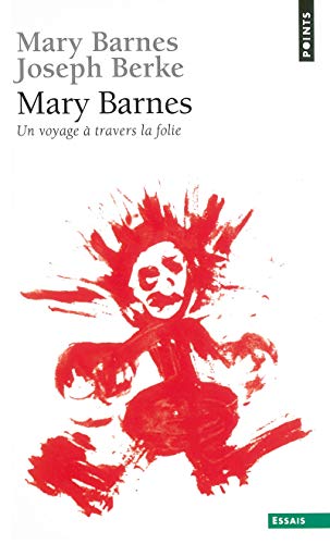 Mary Barnes. Un voyage à travers la folie