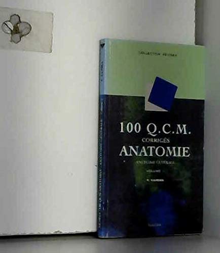 100 QCM d'anatomie, volume 1 : Anatomie générale