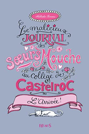 Le malicieux journal des soeurs Mouche au collège de Castelroc - L'arrivée