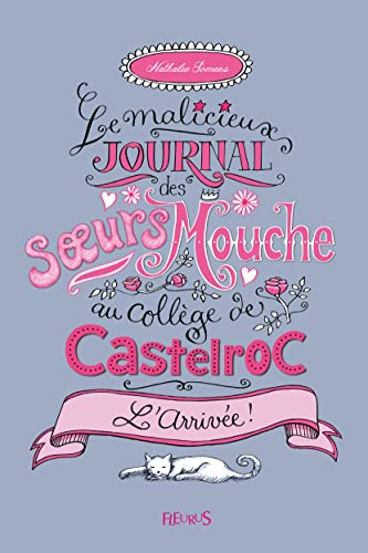 Le malicieux journal des soeurs Mouche au collège de Castelroc - Tome 1 - L'arrivée