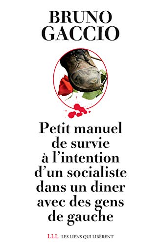 Petit manuel de survie à l'intention d'un socialiste dans un dîner avec des gens de droite