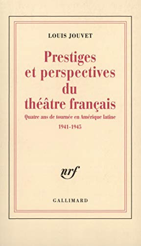 Prestiges et perspectives du théâtre français