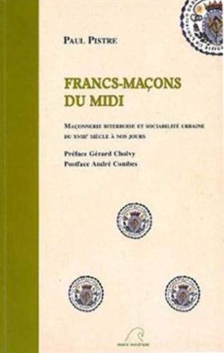 Francs-Maçons du Midi : Maçonnerie biterroise et sociabilité urbaine du XVIIe siècle à nos jours