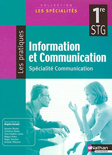 Information et Communication 1e STG: Spécialité communication