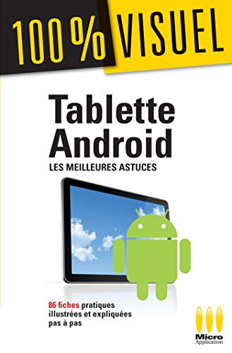 100% visuel tablettes Android meilleures astuces