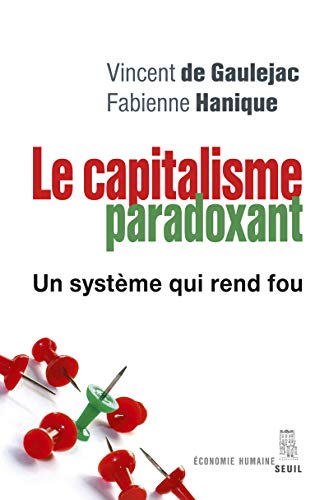 Le Capitalisme paradoxant: Un système qui rend fou