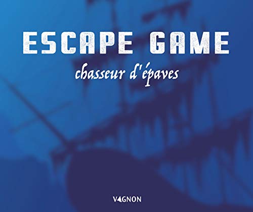 Escape game chasseur d'épaves