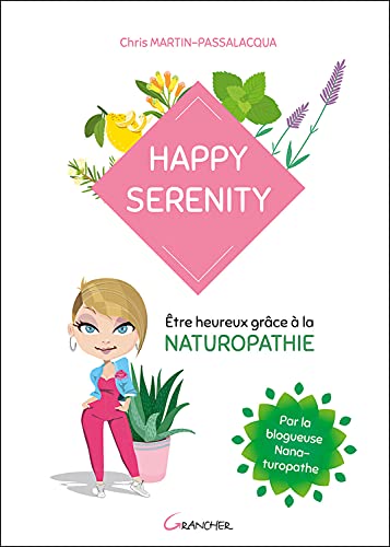 Happy serenity - Etre heureux grâce à la naturopathie