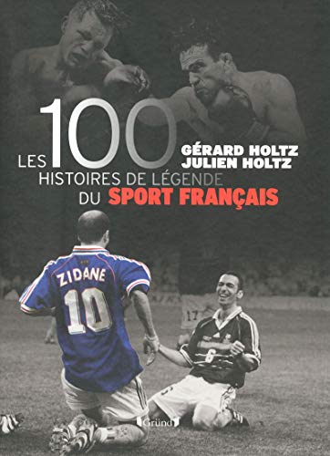 100 Histoires de Légende du Sport Français