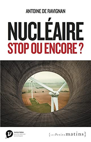 Nucléaire, stop ou encore ?