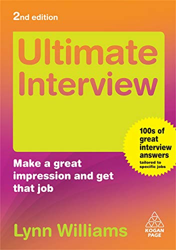 Ultimate Interview: Make a Great Impression and Get That Job