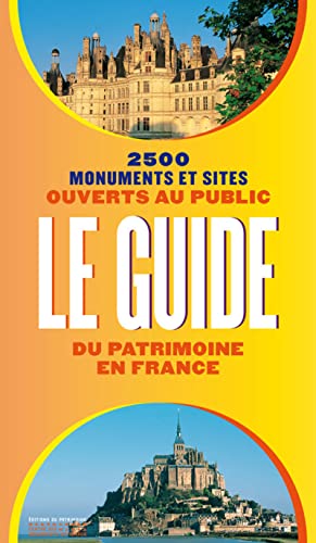 Le Guide du patrimoine en France. 2500 monuments et sites ouverts au public