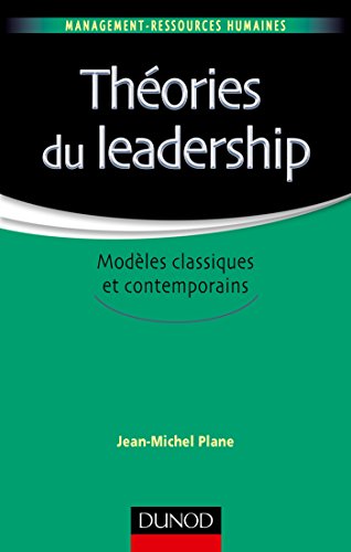 Théories du leadership - Modèles classiques et contemporains - Labellisation FNEGE - 2016: Modèles classiques et contemporains